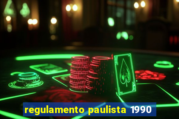 regulamento paulista 1990